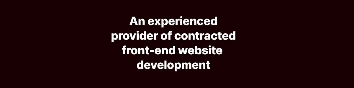 An experienced provider of contracted front-end website development